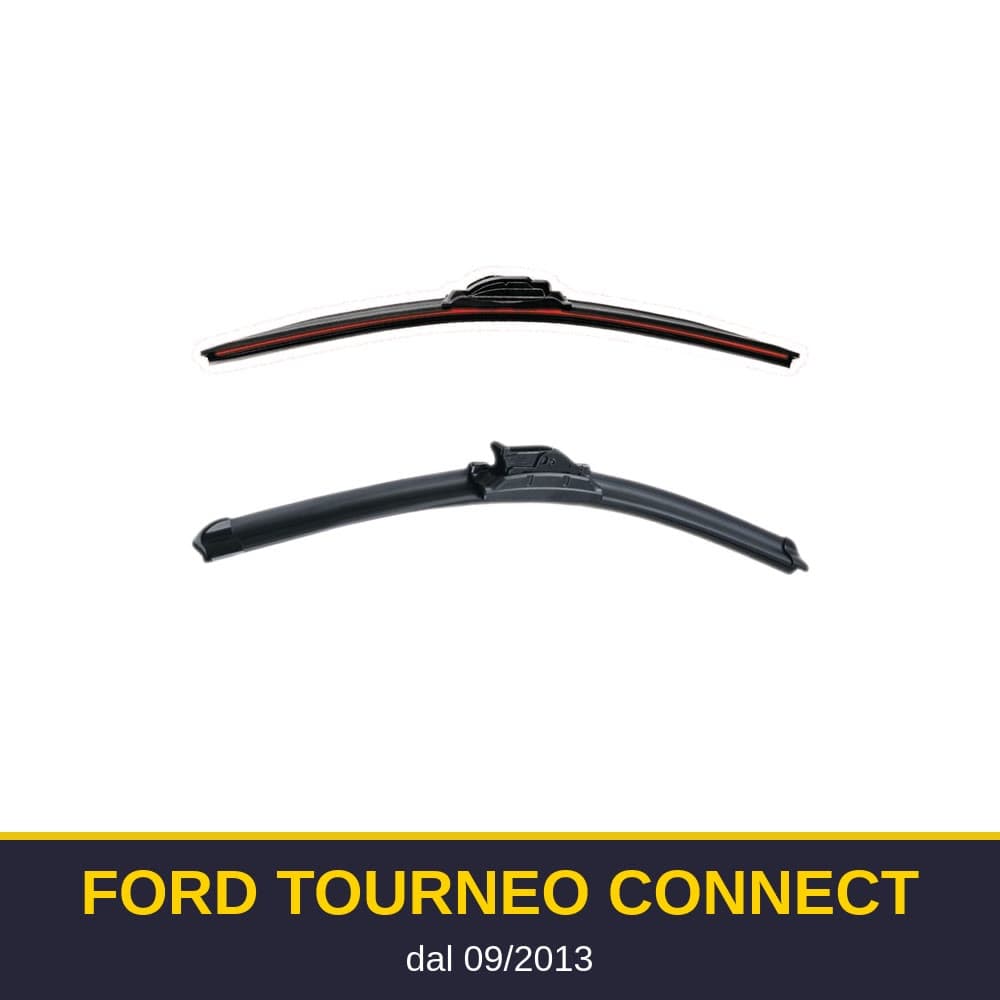 Spazzole tergicristallo Ford Tourneo Connect (09/2013-)