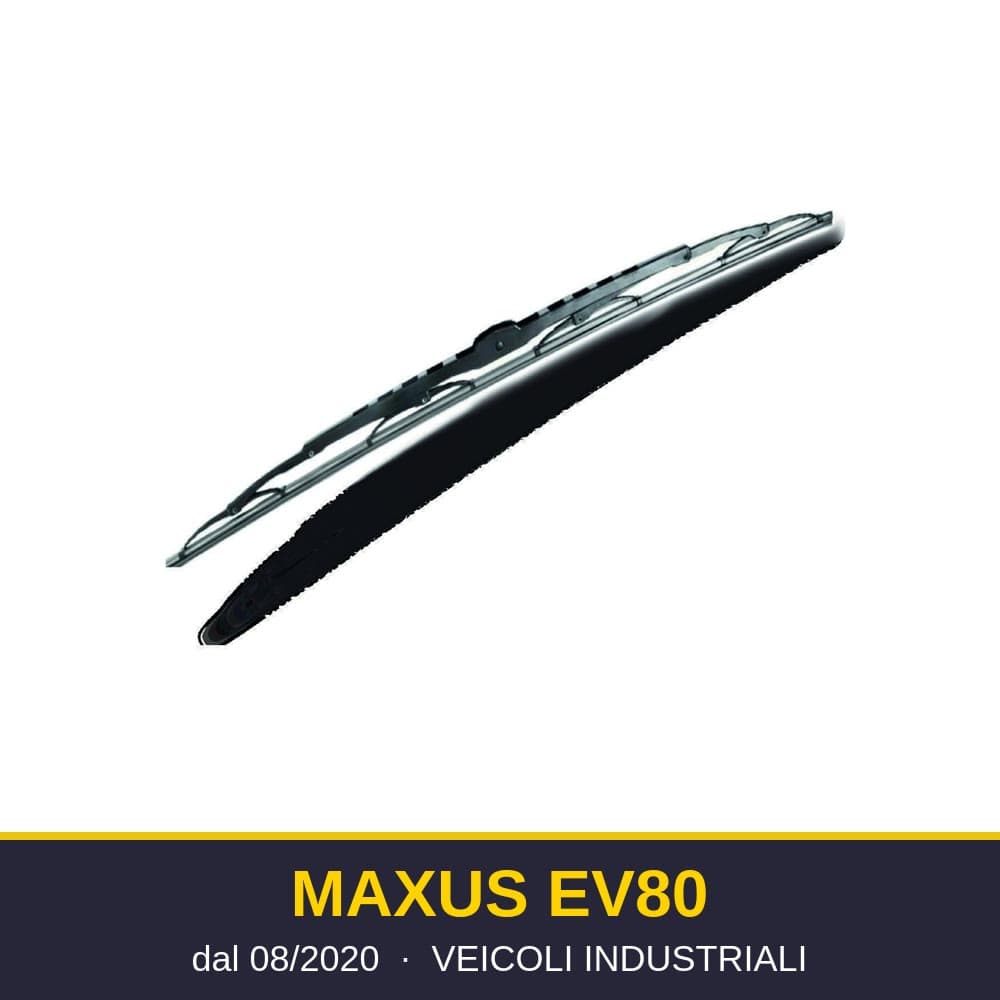 Spazzole tergicristallo Maxus eV80 (08/2020-) – veicoli industriali